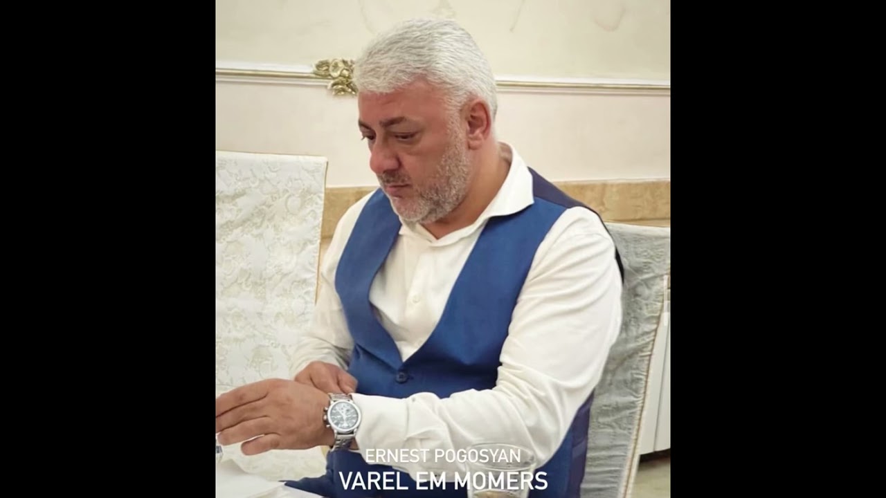 Ernest Pogosyan - Varel em momers