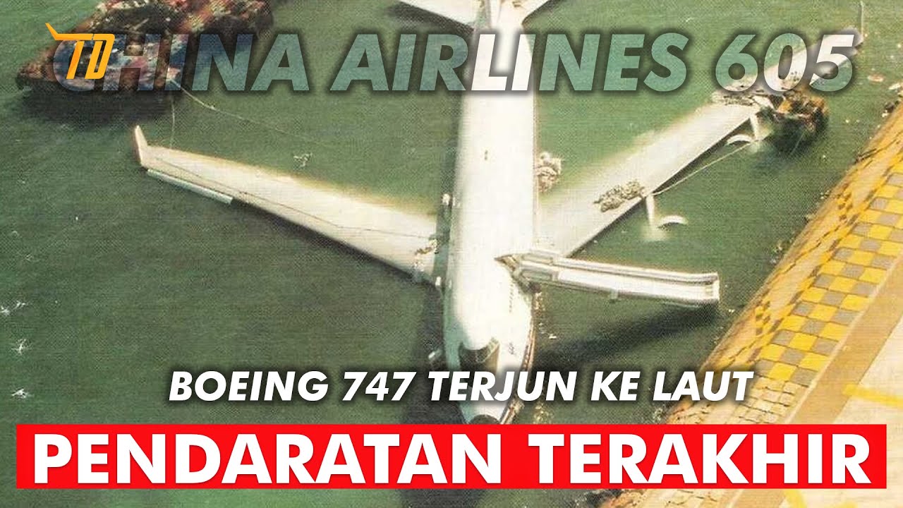 BOEING 747 TERJUN KE LAUT | Kesalahan Fatal di Pendaratan Terakhir China Airlines 605