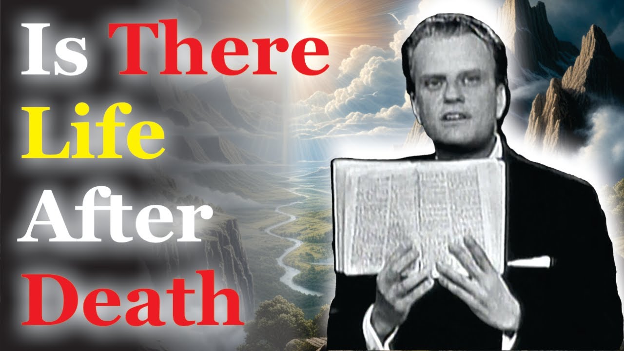 Is There Life After Death | Billy Graham’s Timeless Sermon | Eternal Hope in Christ