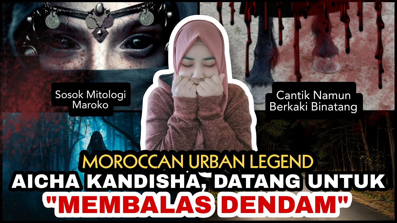 AICHA KANDISHA, Wanita Cantik Berkaki Binatang di Abad Ke-16 | Moroccan Urban Legend