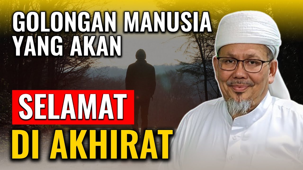 GOLONGAN MANUSIA YANG AKAN SELAMAT DI AKHIRAT | BUYA TENGKU ZULKARNAIN