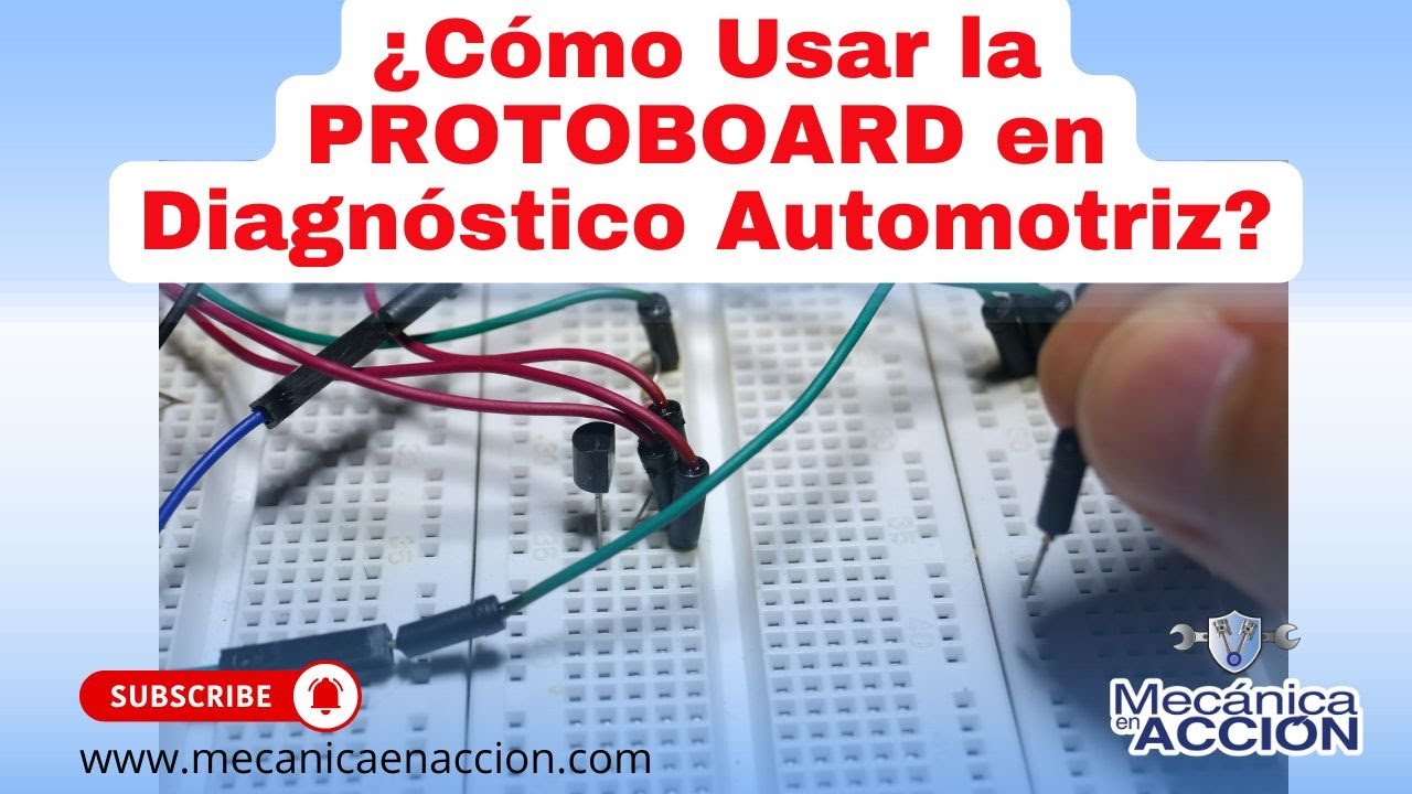 ¿Cómo Usar la PROTOBOARD en Diagnóstico Automotriz?