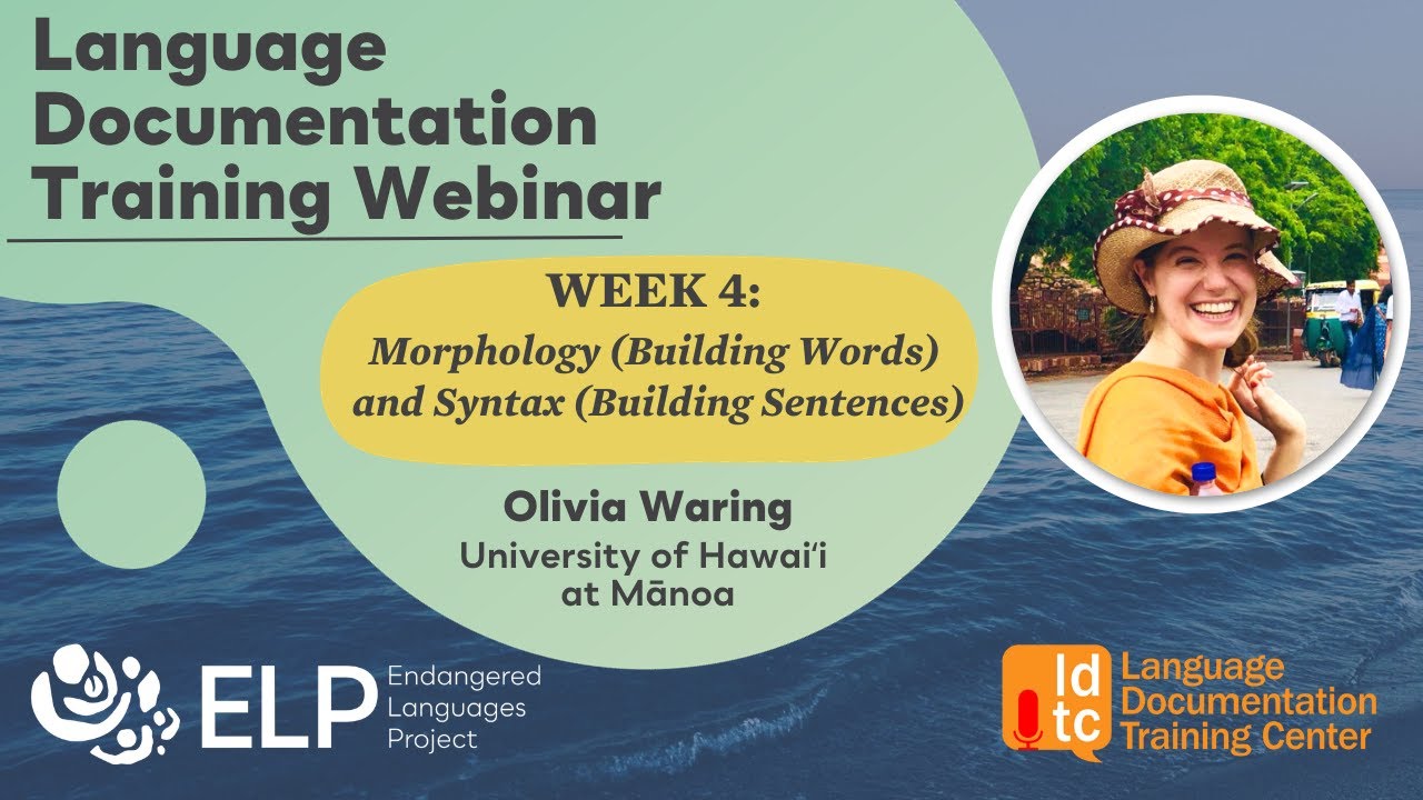 Language Documentation Training Webinars 2023 - Week 4: Morphology and Syntax