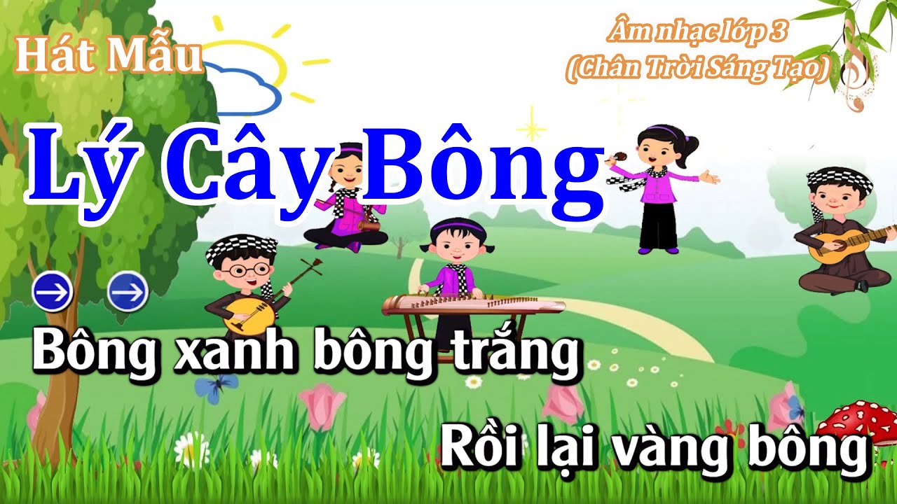 Bài Hát Mẫu: Lý Cây Bông - Dân Ca Nam Bộ - Âm Nhạc Lớp 3 - Chân Trời Sáng Tạo - Thanh Tân Music