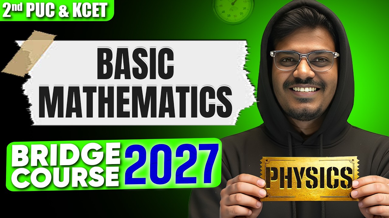 Basic Mathematics | Physics | Bridge Course 2nd PUC & KCET 2027