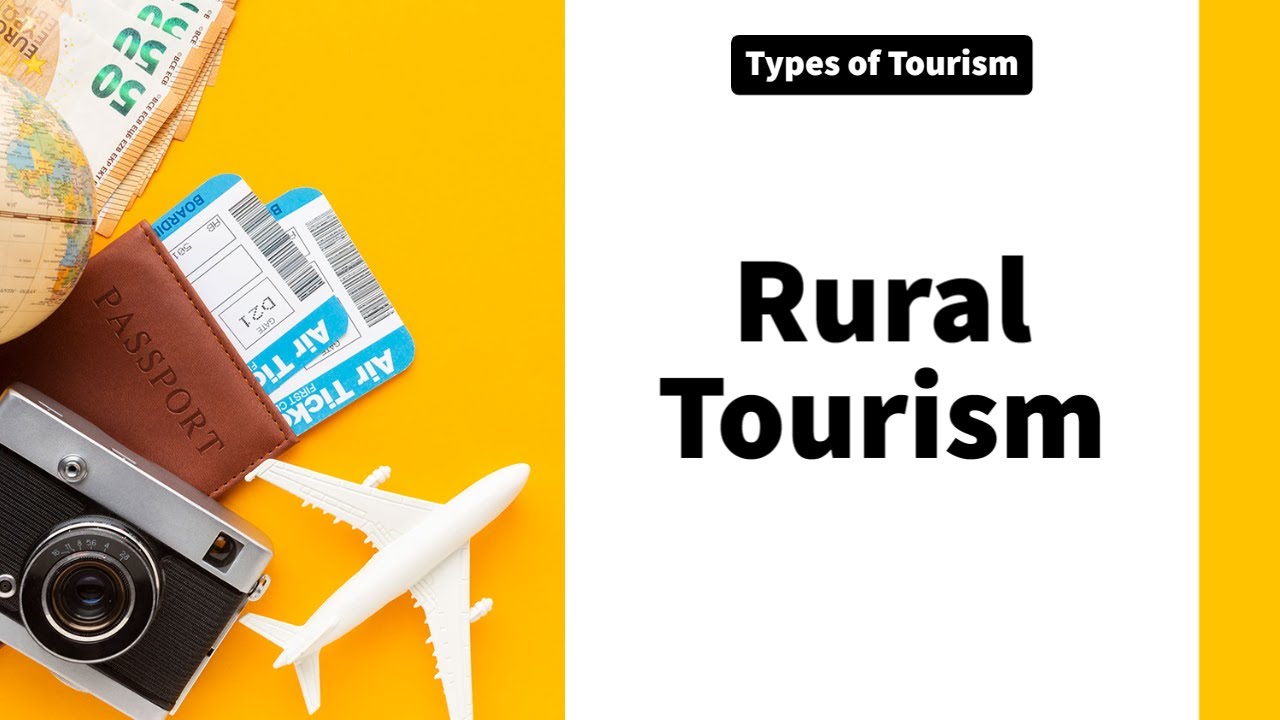 Rural Tourism | Types of Tourism | Tourism Notes