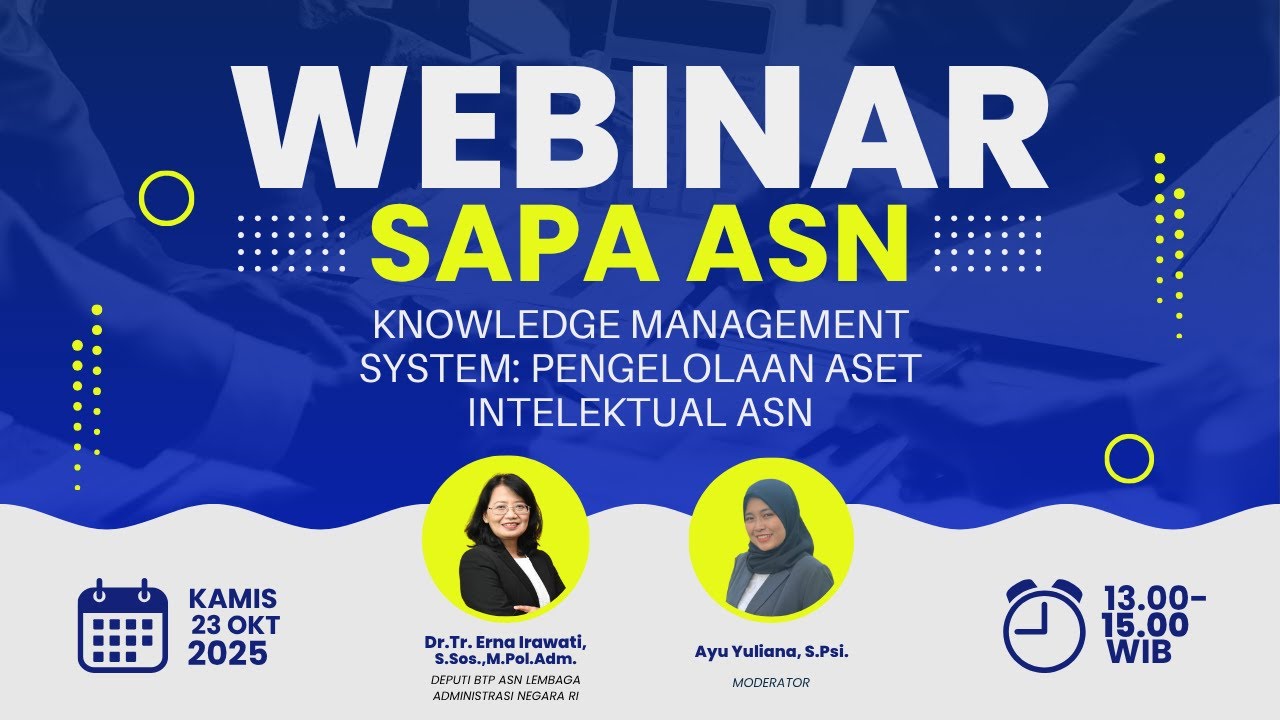 WEBINAR SAPA ASN | Knowledge Management System: Pengelolaan Aset Intelektual ASN