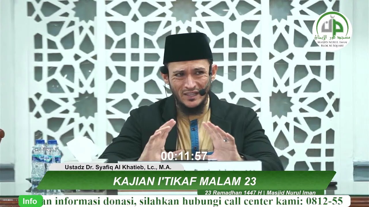 Kajian I'tikaf Malam 23 - Ustadz Dr. Syafiq Al Khatieb, Lc., M.A.