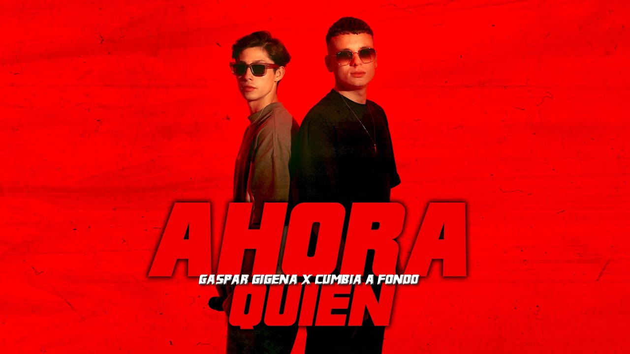 Cumbia A Fondo, Gaspar Gigena - Ahora Quien