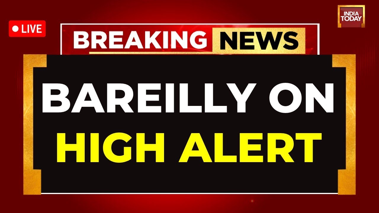 Bareilly on High Alert LIVE | Communal Tensions Loom in Uttar Pradesh LIVE | Bareilly News LIVE