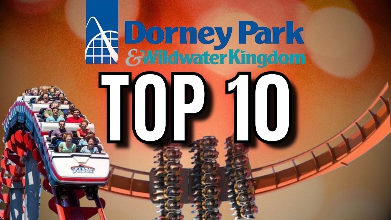 Top 10 Rides & Attractions At Dorney Park 2025