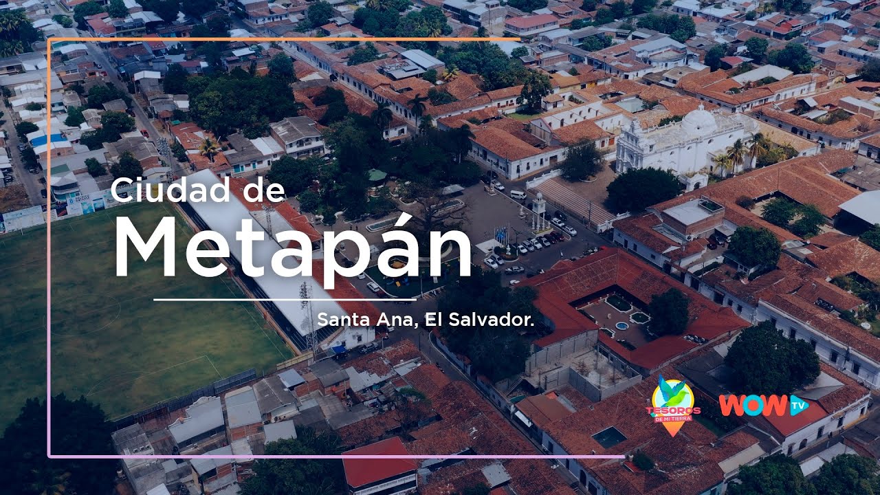 Ciudad de Metapán │Tesoros de mi Tierra │El Salvador