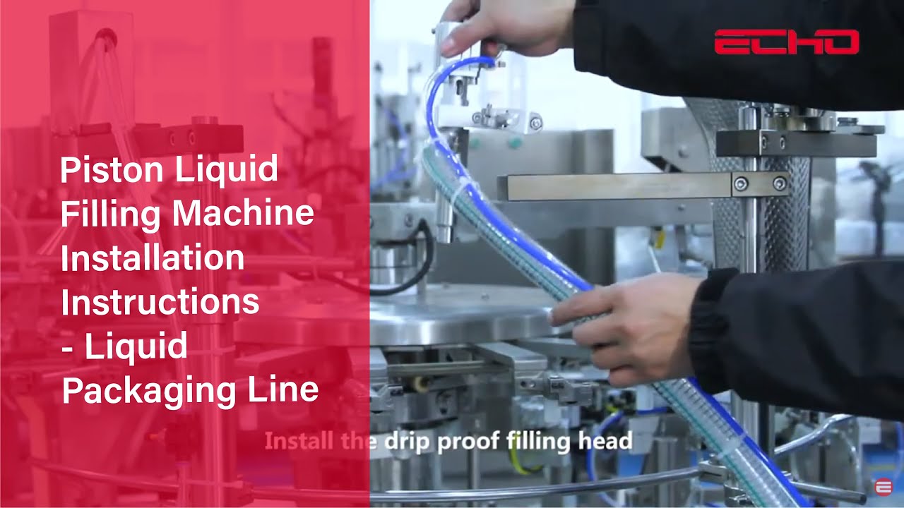 Piston Liquid Filling Machine Installation Guide – Easy & Fast Setup | Echo Machinery