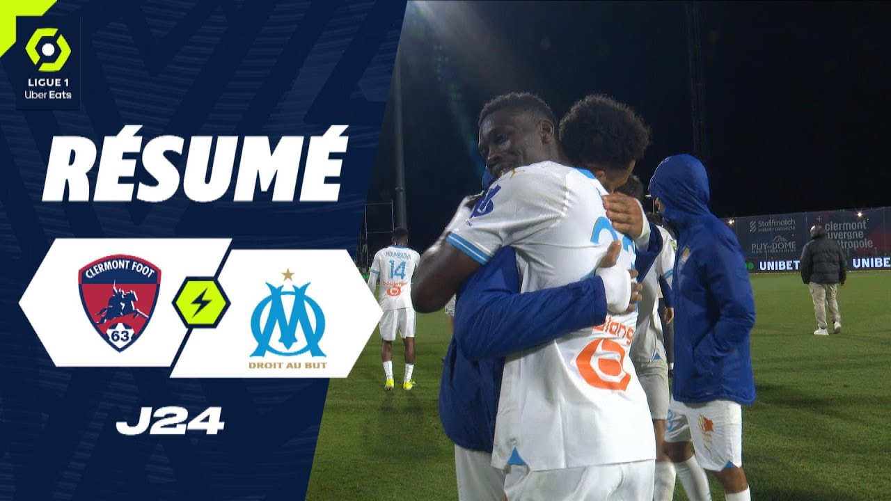 CLERMONT FOOT 63 - OLYMPIQUE DE MARSEILLE (1 - 5) - R&eacute;sum&eacute; - (CF63 - OM) / 2023-2024