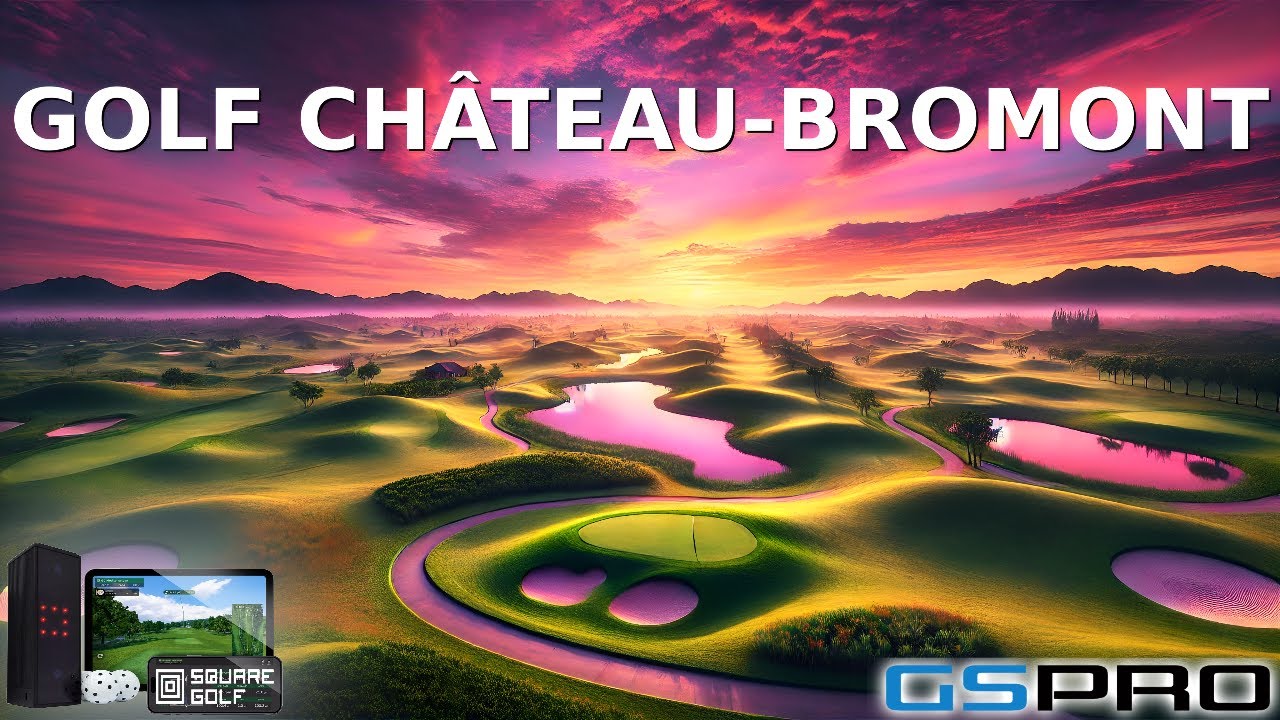 SURREAL SKIES ★ Golf Château-Bromont ★ on GSPro and Square Golf Launch Monitor Budget Home Simulator