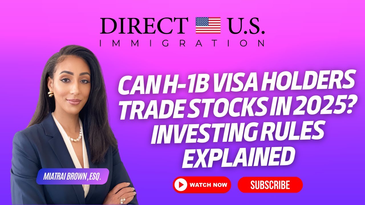 Can H1B Visa Holders Trade Stocks in 2025? Investing Rules Explained | Direct U.S. Immigration | USA