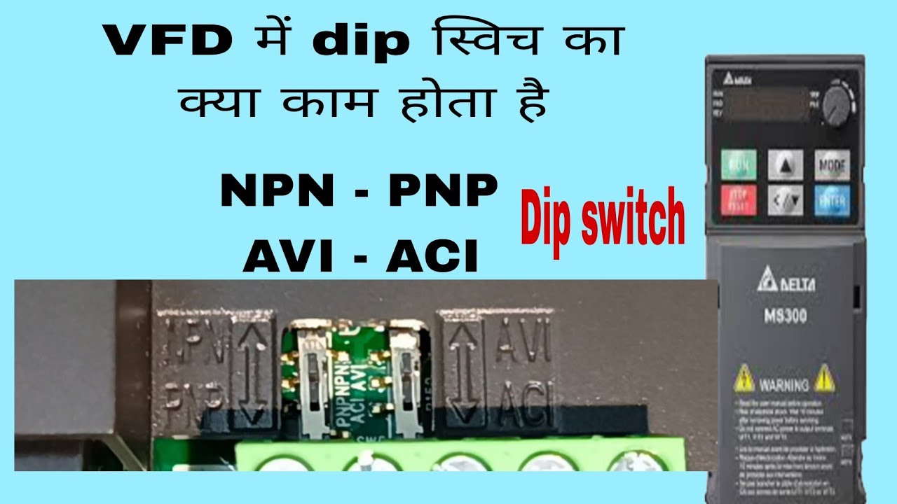 what is the use of PNP, NPN and AVI,ACI dip switch in VFD  | what is the work of dip switch in VFD.