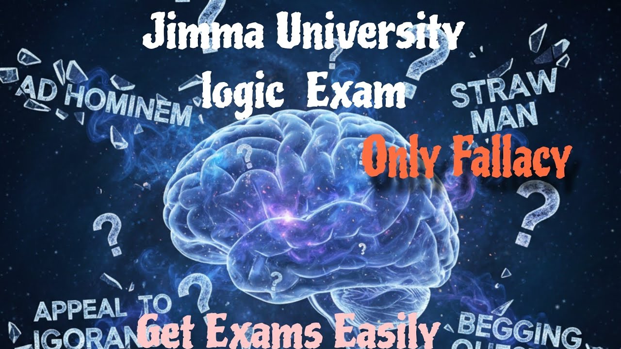 Jimma University Critical Thinking(Logic)  Final Exam Only fallacy