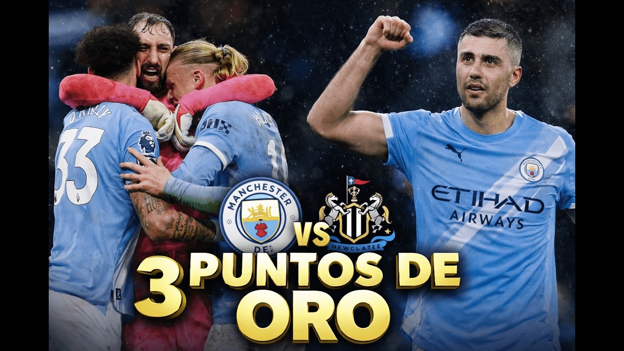 MANCHESTER CITY CONSIGUE 3 PUNTOS DE ORO 💥 | PARTIDAZO VS NEWCASTLE