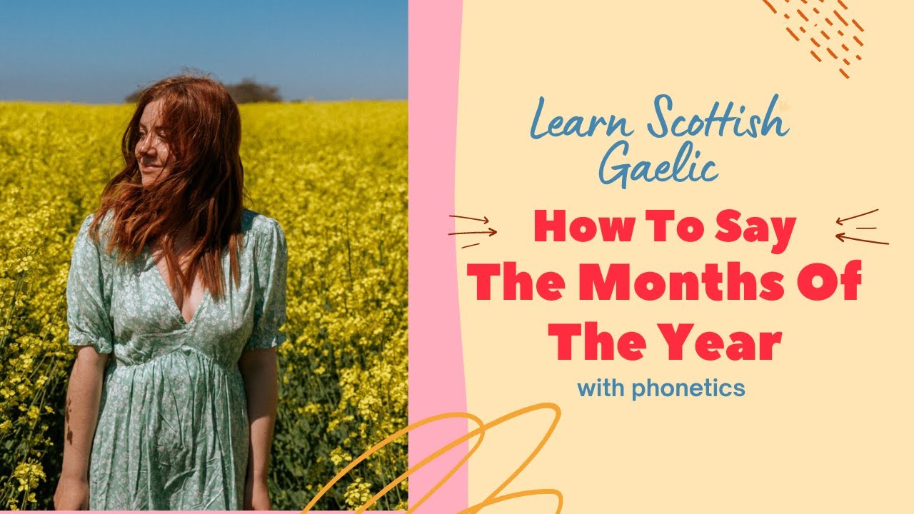 How To Say The Months Of The Year In Scottish Gaelic (With Phonetics)