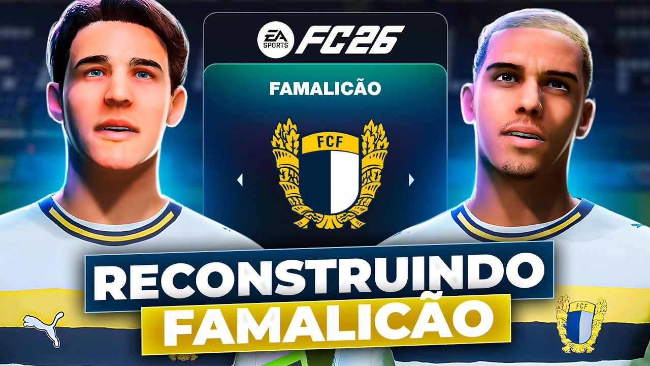 Rebuilding Famalic&atilde;o! 🇵🇹 | FC26 Career Mode