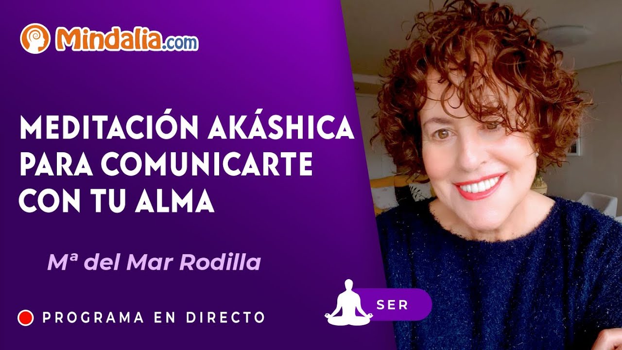 Meditación Akáshica para comunicarte con tu Alma, por Mª del Mar Rodilla