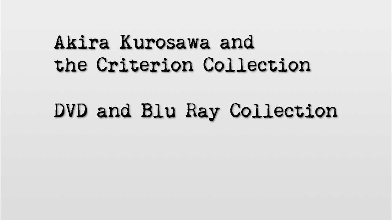 (2 of 7) Akira Kurosawa and the Criterion Collection: DVD and Blu Ray Collection