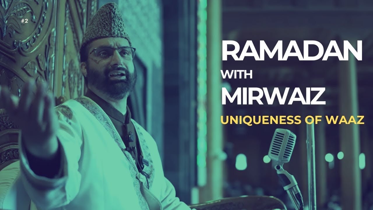 Ramadan with Mirwaiz: The uniqueness of the Kashmir Waaz