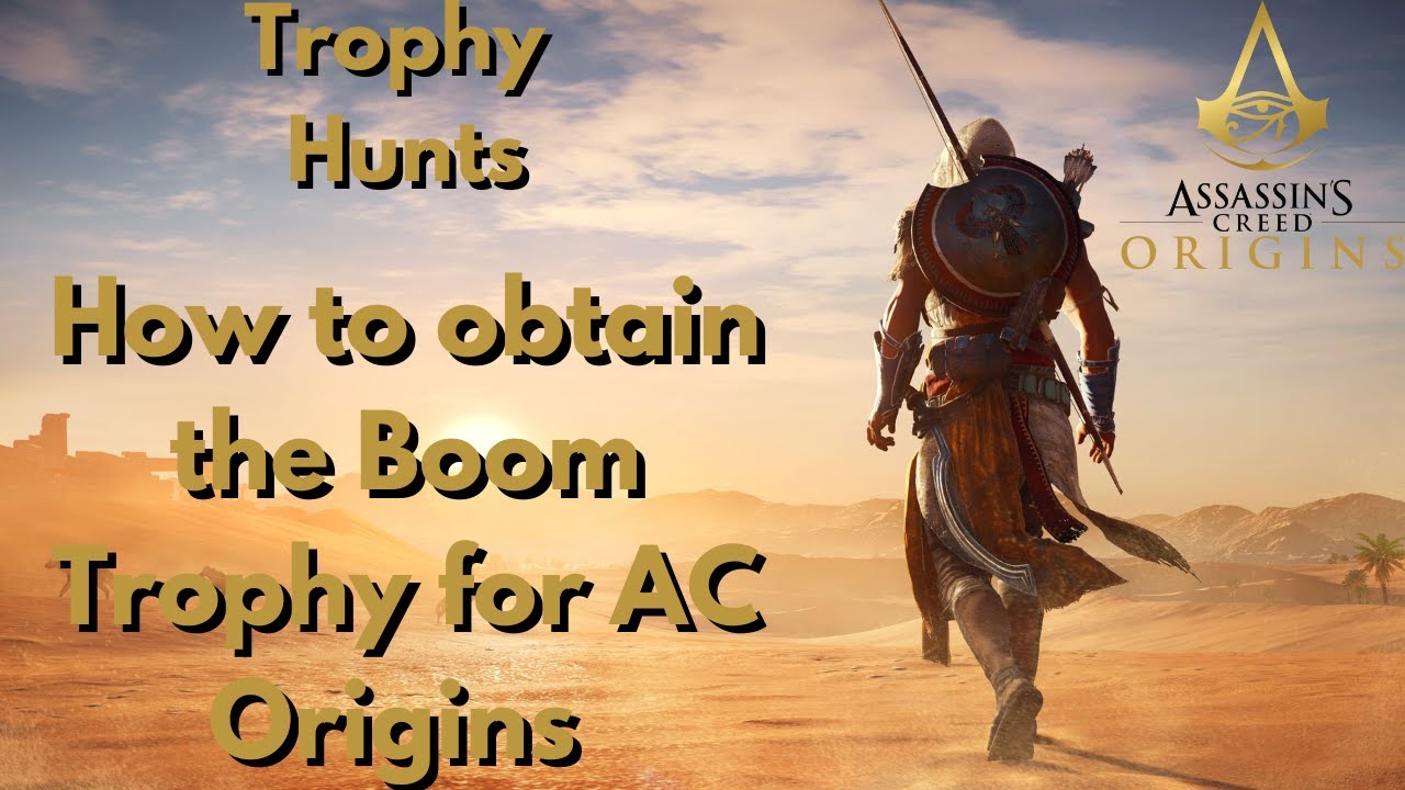 HOW TO GET THE BOOM TROPHY IN ASSASSINS CREED ORIGINS