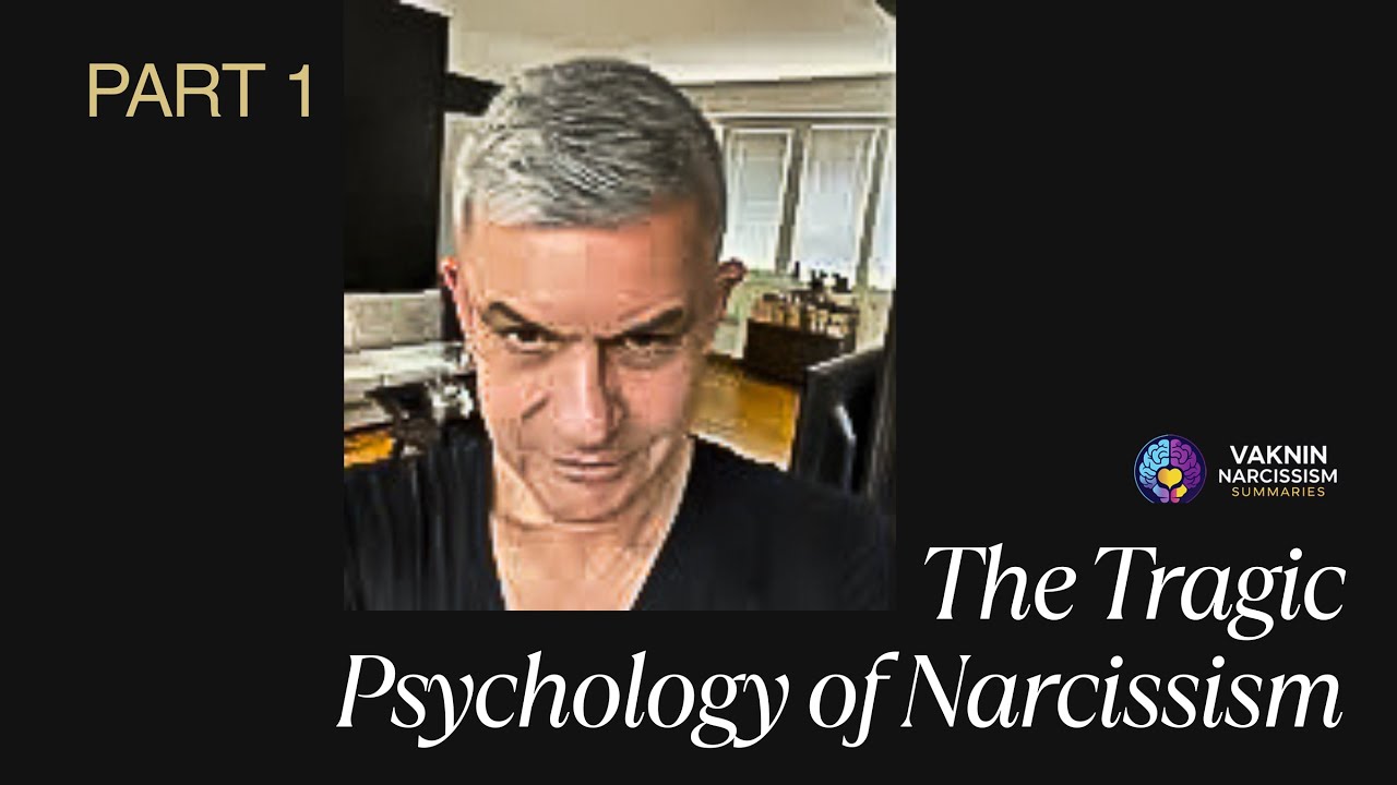 The Tragic Psychology of Narcissism: Sam Vaknin Explains the Hidden Cycle