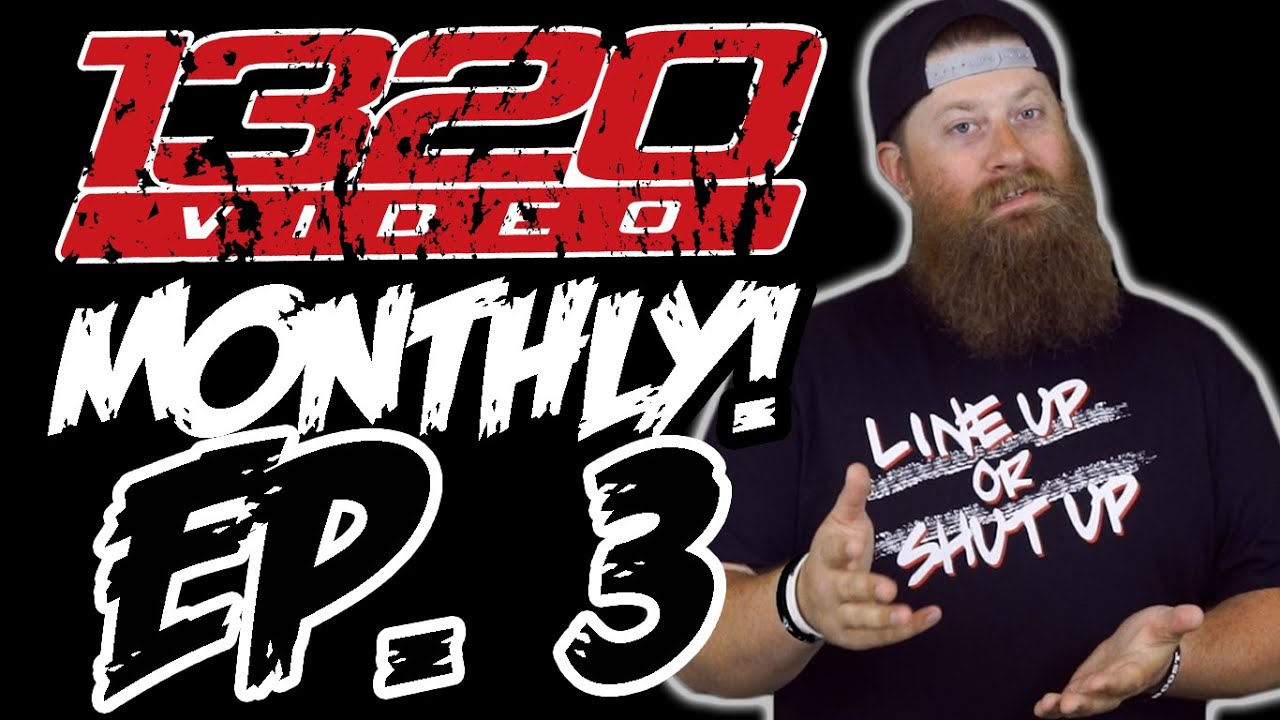 1320Video Monthly - EPISODE 3!