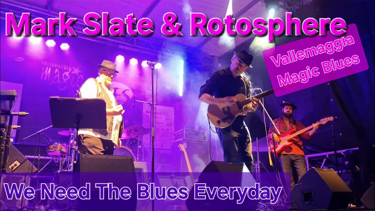 Mark Slate & Rotosphere - We Need The Blues Everyday - Vallemaggia Magic Blues 2025 #bluesfestival 