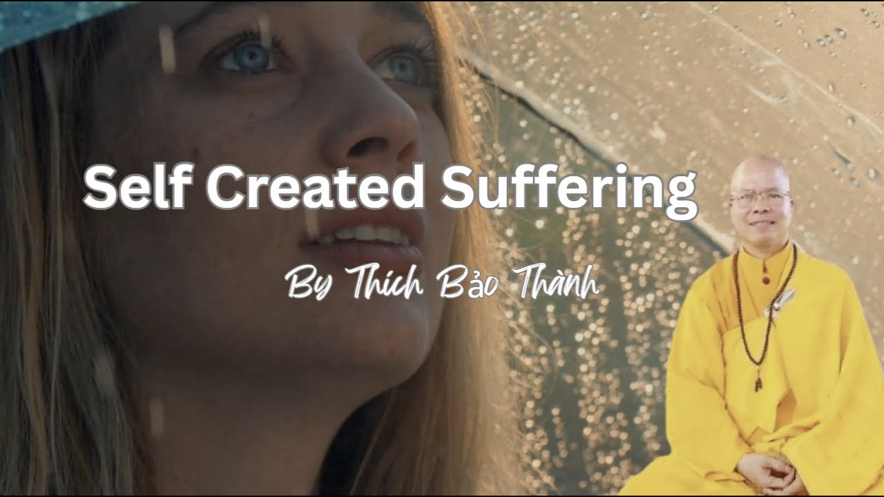 Self Created Suffering by Thich Bao Thanh