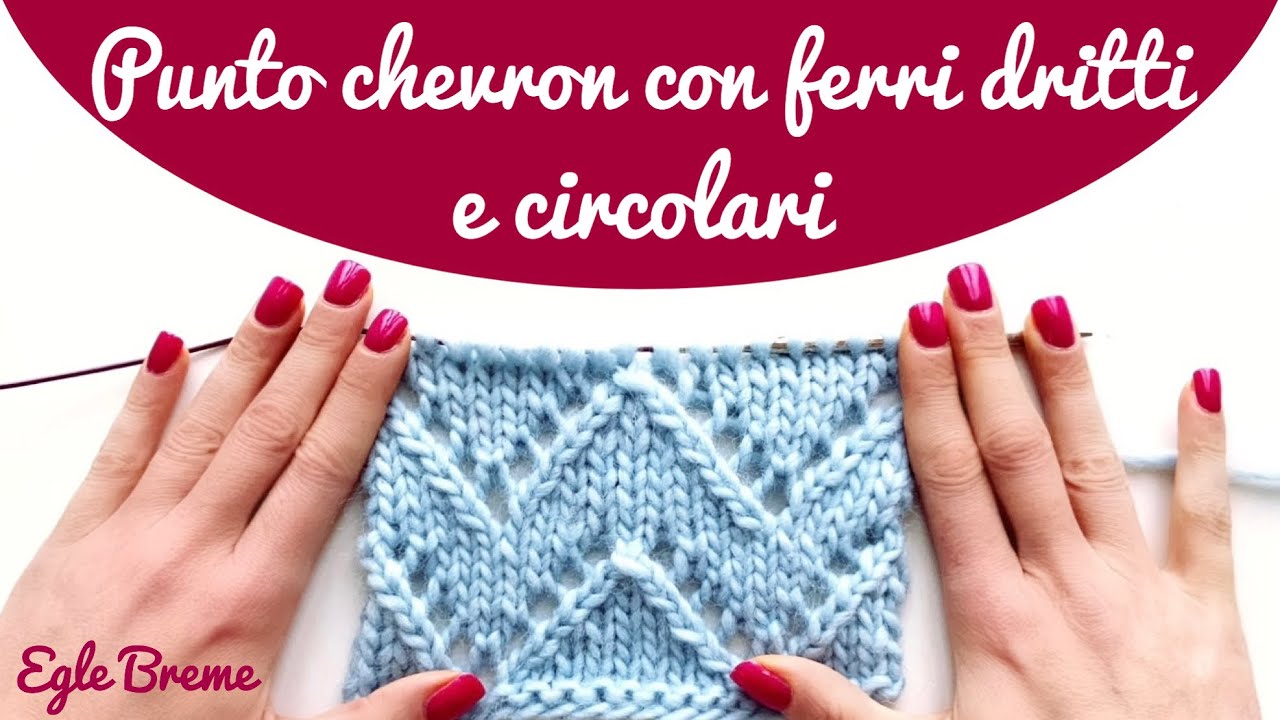 Spiegazioni punto chevron per ferri dritti e circolari