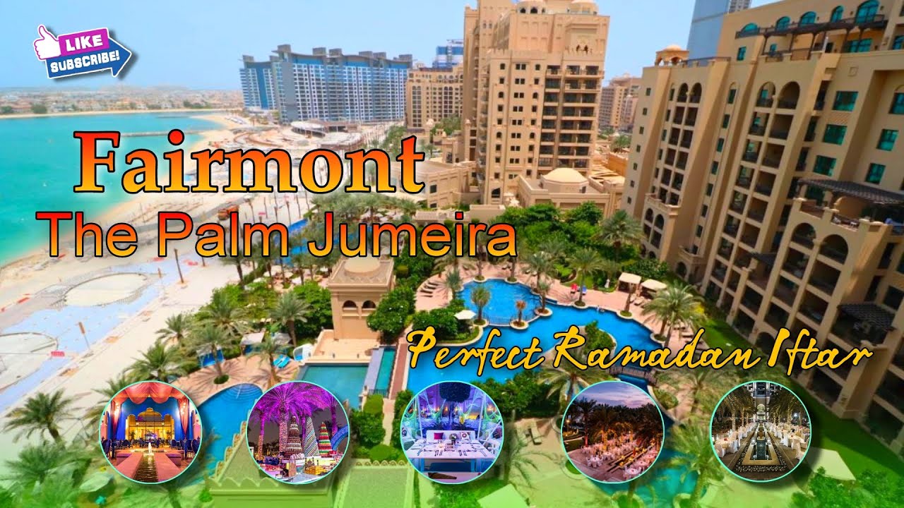 PERFECT RAMADAN IFTAR AT FAIRMONT THE PALM JUMEIRAH #dubai #2023