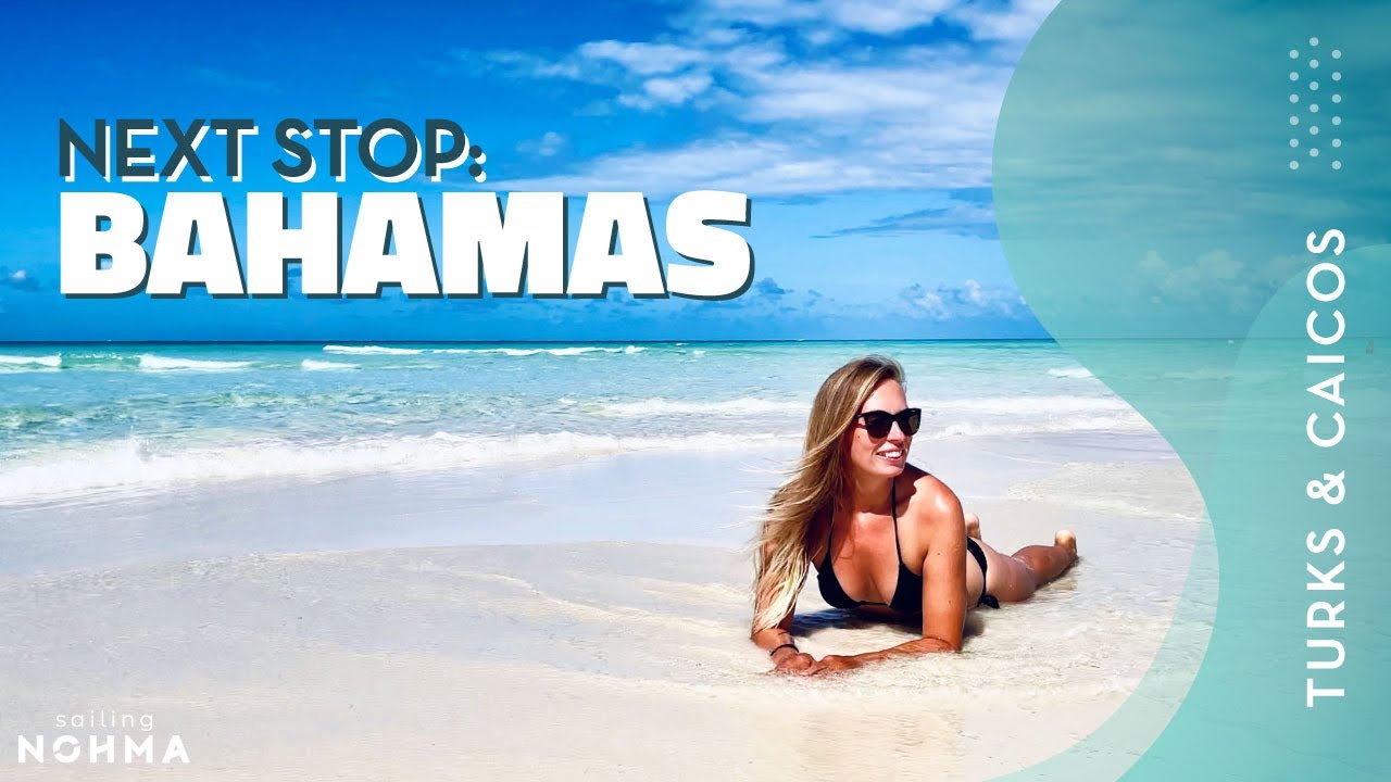 Sailing From Turks & Caicos To The Bahamas | Ep. 76