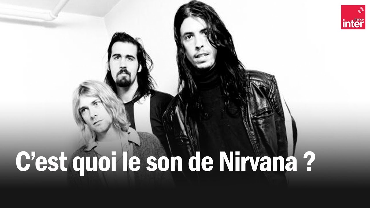 Le son de Nirvana selon Michka Assayas