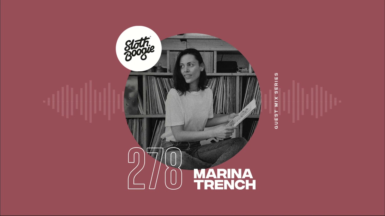 SlothBoogie Guestmix #278 - Marina Trench