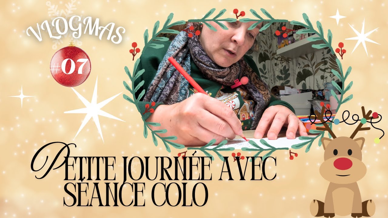 Vlogmas 06 décembre : Un peu de coloriage ça vous dit ?