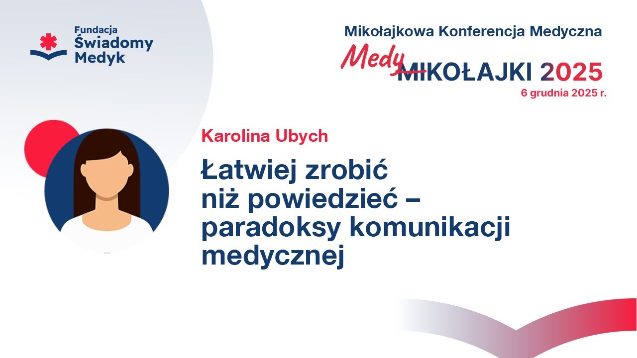 Łatwiej zrobić niż powiedzieć – paradoksy komunikacji medycznej