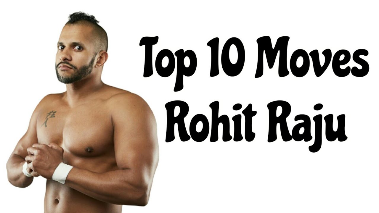 Top 10 Moves of Rohit Raju