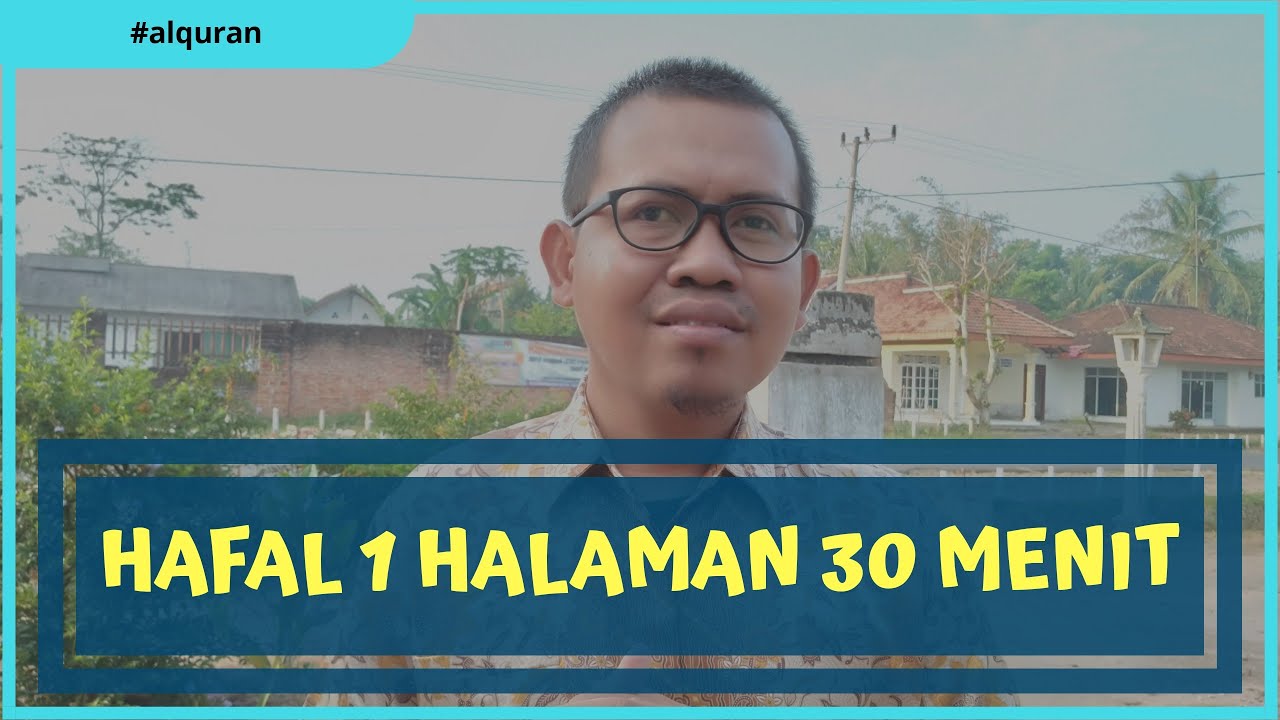 Tutorial menghafal Alquran 1 halaman dalam waktu 30 menit