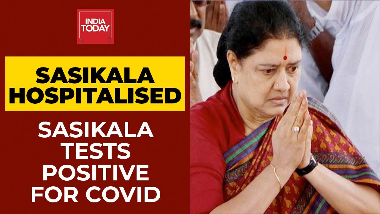 Sasikala Tests Positive For Covid; Admitted Tot Bengaluru's Victoria Hospital | Breaking News