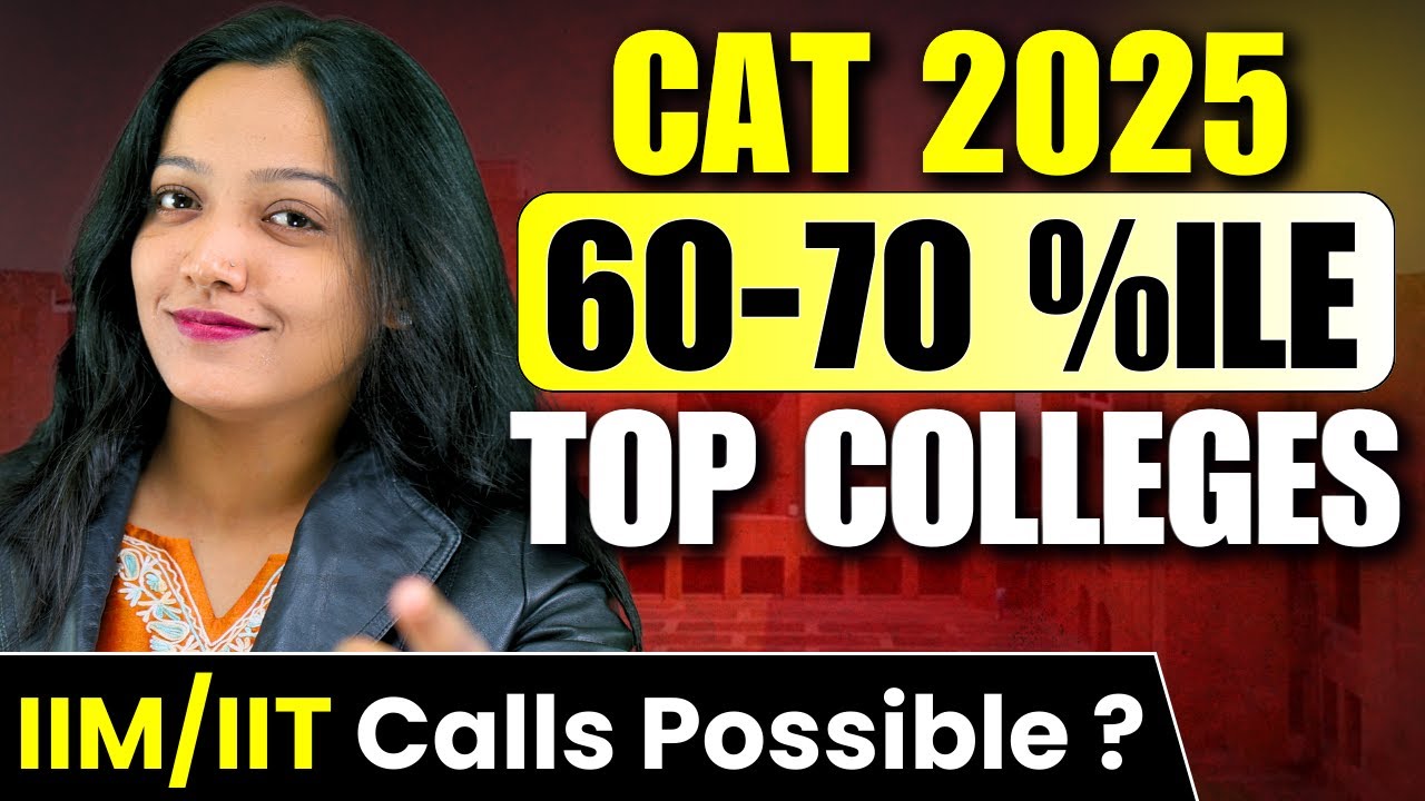 CAT 2025 : Top Colleges At 60-70%ile | IIMs At Low CAT Percentile | MBA Colleges At Low CAT Score
