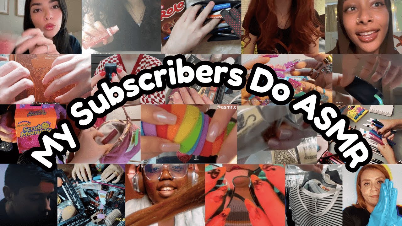 MY SUBSCRIBERS DO ASMR 💖