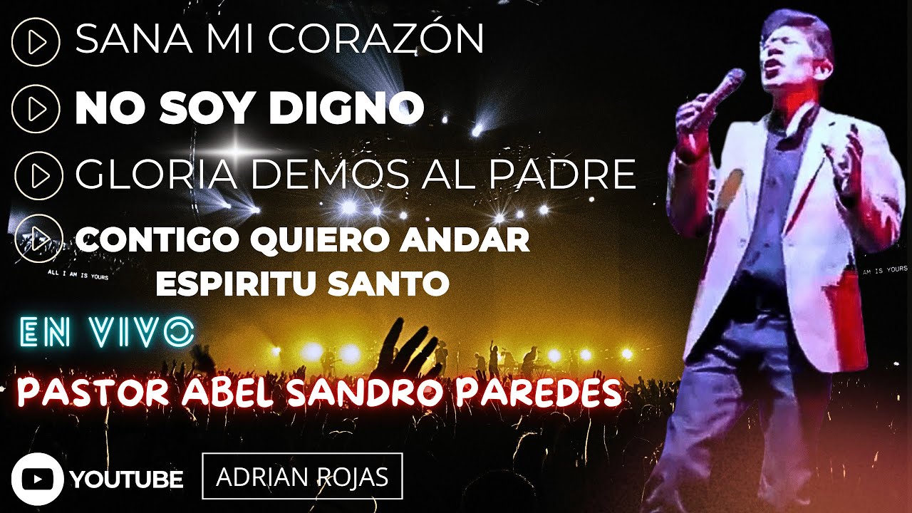 PASTOR ABEL PAREDES -- ADORACIONES --