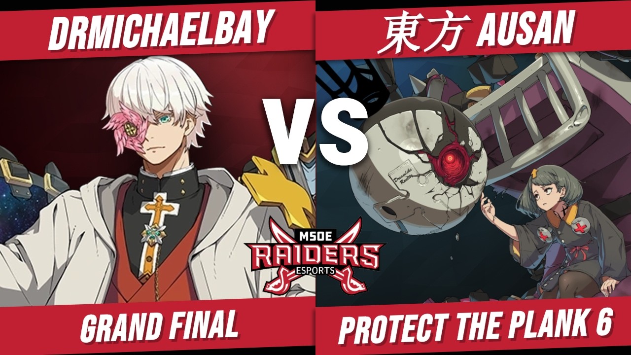 Protect The Plank 6 Grand Final - DrMichaelBay (Asuka) vs 東方 Ausan (Bedman?) - GGST