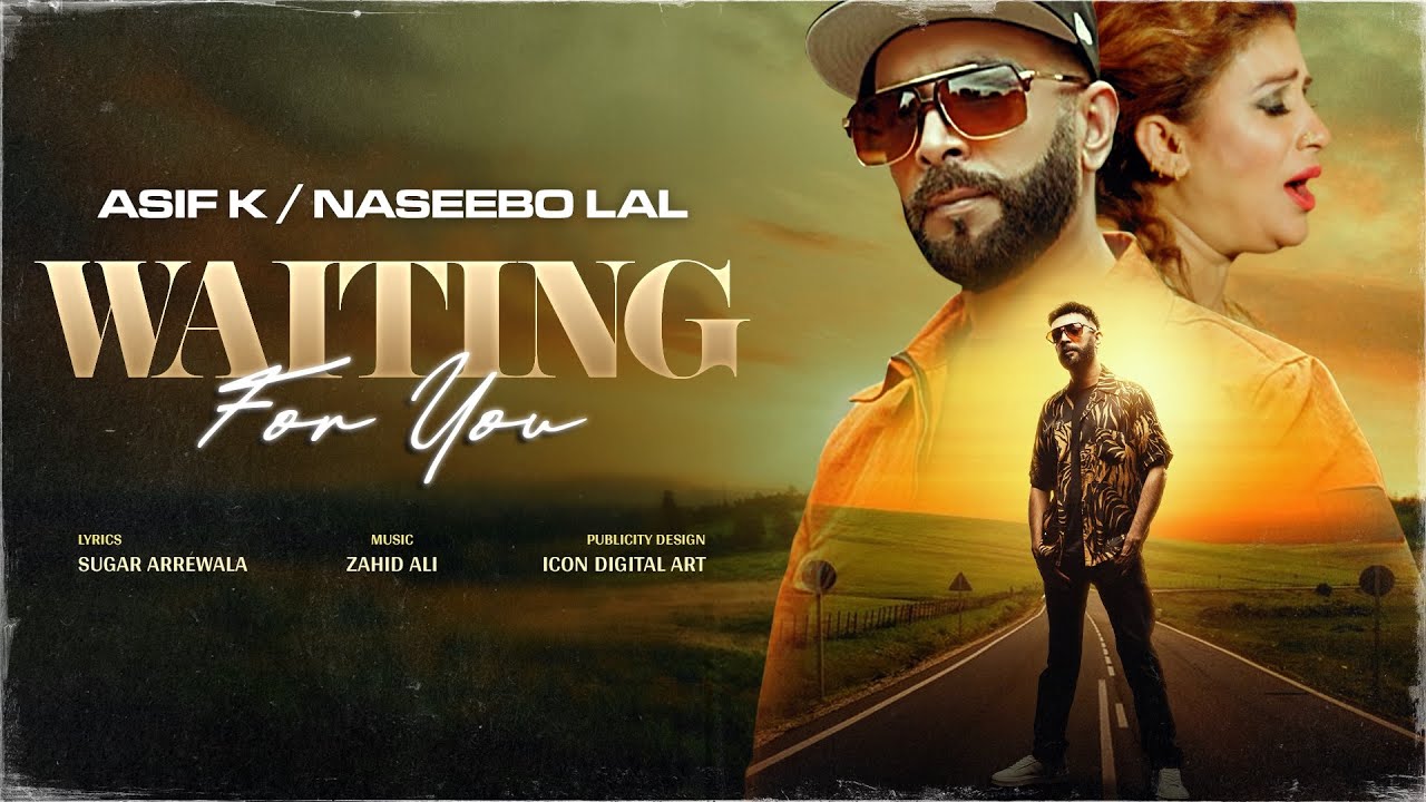 WAITING FOR YOU [INTEZAR]ASIF K / NASEEBO LAL[Official Video]