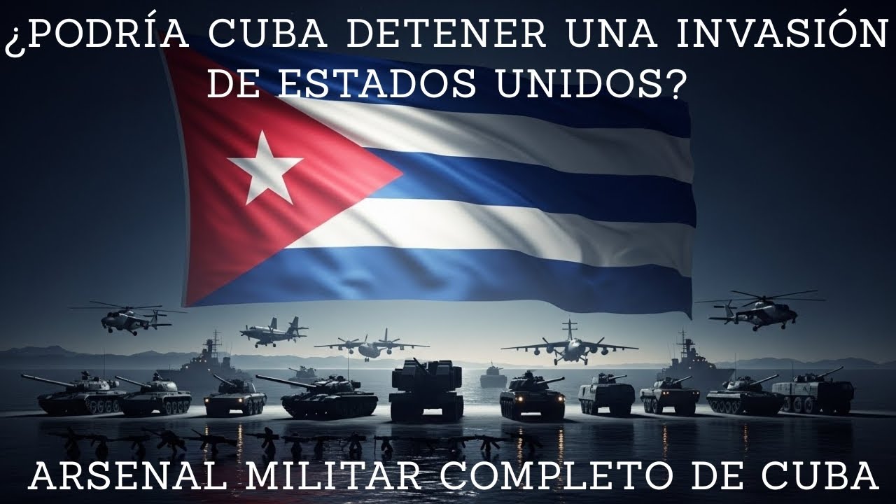 ¿Podría Cuba detener una invasión de Estados Unidos? | Arsenal militar completo de Cuba