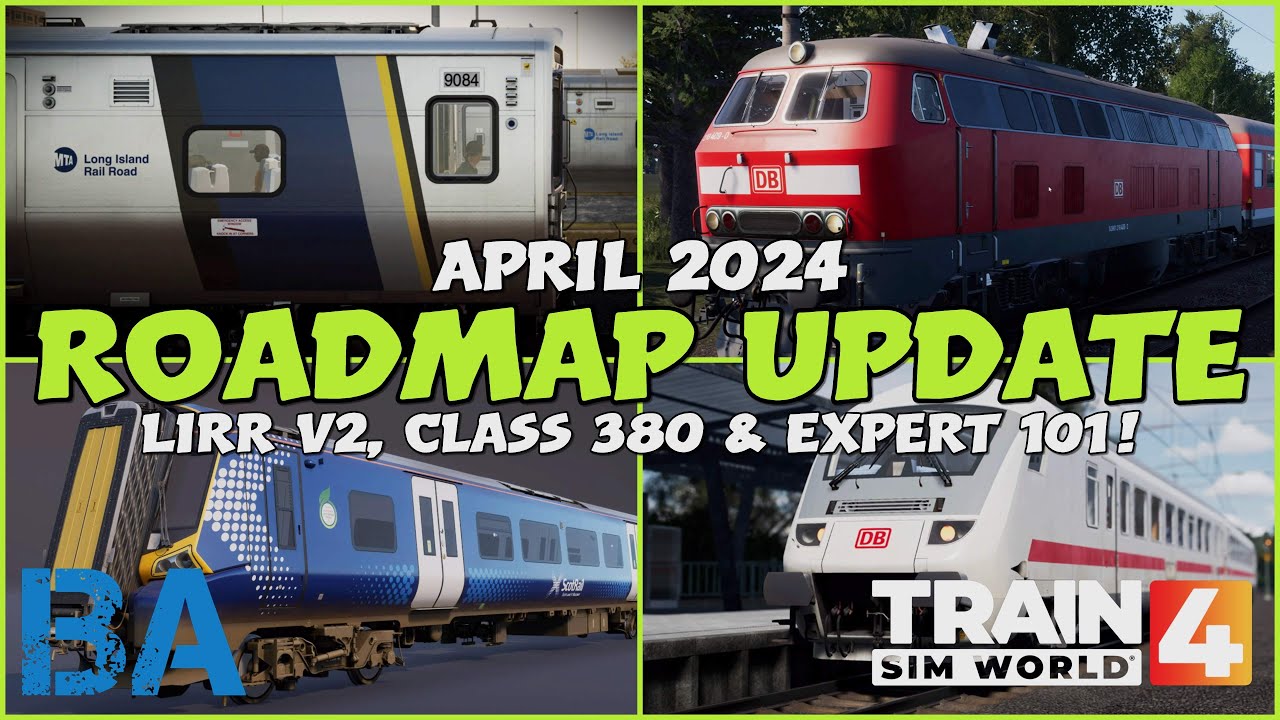 LIRR V2, Class 380 & Expert DB BR 101 - April Roadmap 2024 - News - Train Sim World 4